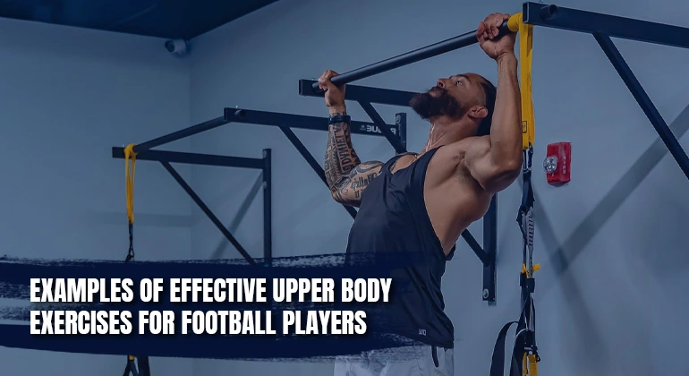 Examples of Effective Upper Body Exercises
